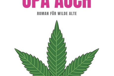 Ein gr&uuml;nes Hanfblatt in der Mitte, oberhalb der Text von Edith Luttner " Oma dealt Opa auch" Roman f&uuml;r wilde Alte vom Omnino Verlag