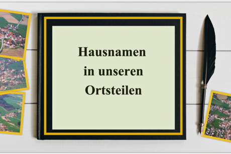 Das Titelbild des Vortrages: Hausnamen in unseren Ortsteilen