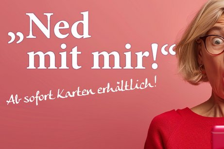 Ned mit mir!