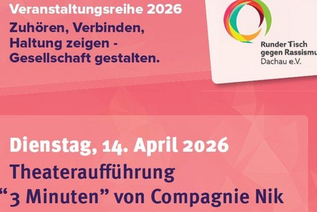 Zu sehen sind der Titel der Veranstaltungsreihe 2026 des Runden Tisches gegen Rassismus "Zuh&ouml;ren, Verbinden, Haltung zeigen - Gesellschaft gestalten." und das Datum der Theaterauff&uuml;hrung "3 Minuten" am 14. April 2026