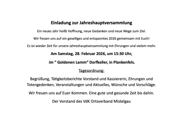 Am Samstag, 28. Februar 2026, um 15:30 Uhr, im " Goldenen Lamm" Dorfkeller", in Plankenfels findet die Jahreshauptversammlung statt.
